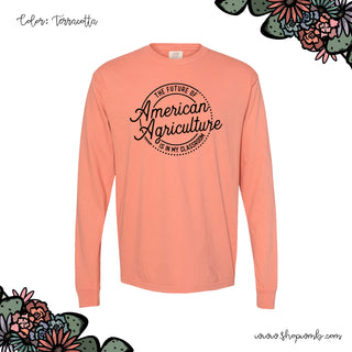 The Future Of American Agriculture Is In My Classroom LONG SLEEVE T-Shirt (S-3XL) - Multiple Colors!