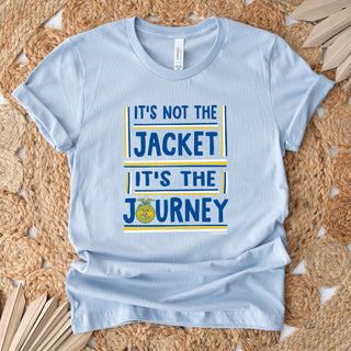 It's Not the Jacket it's the journey T-Shirt (XS-4XL) - Multiple Colors!