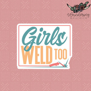 GIRLS WELD TOO STICKER