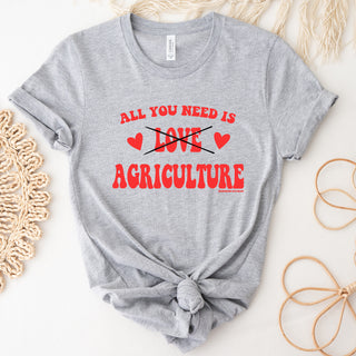 All You Need Is Agriculture T-Shirt (XS-4XL) - Multiple Colors!