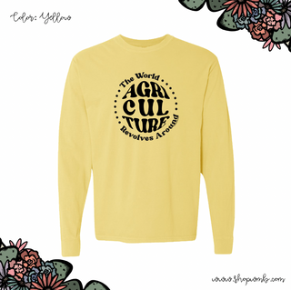 The World Revolves Around Agriculture LONG SLEEVE T-Shirt (S-3XL) - Multiple Colors!