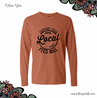 Support Your Local Feed Mill LONG SLEEVE T-Shirt (S-3XL) - Multiple Colors!