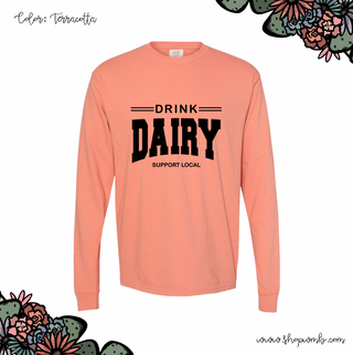 Drink Dairy Support Local LONG SLEEVE T-Shirt (S-3XL) - Multiple Colors!