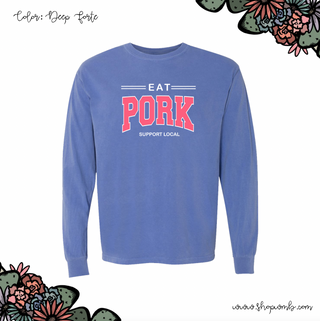 Eat Pork Support Local Pink LONG SLEEVE T-Shirt (S-3XL) - Multiple Colors!