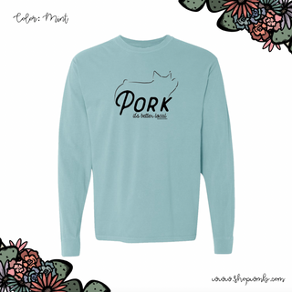 Pork Its Better Local LONG SLEEVE T-Shirt (S-3XL) - Multiple Colors!