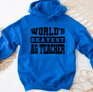 World's Okayest Ag Teacher Hoodie (S-3XL) Unisex - Multiple Colors!