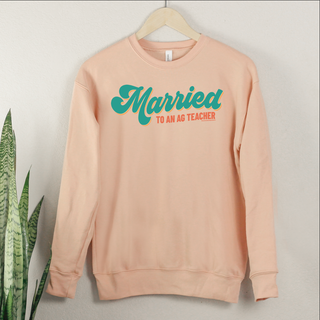 Married to An Ag Teacher Crewneck (S-3XL) - Multiple Colors!