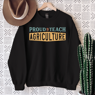 Proud To Teach Agriculture Crewneck (S-3XL) - Multiple Colors!