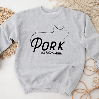 Pork It's Better Local Crewneck (S-3XL) - Multiple Colors!