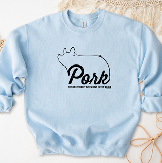 Pork The Most Widely Eaten Meat In The World Crewneck (S-3XL) - Multiple Colors!