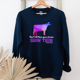 Show Them Dairy Cow Crewneck (S-3XL) - Multiple Colors!