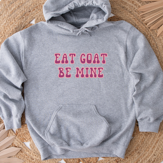 Eat Goat Be Mine Hoodie (S-3XL) Unisex - Multiple Colors!