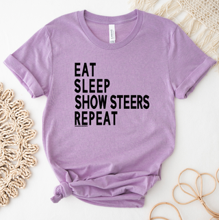 Eat Sleep Show Steers Repeat T-Shirt (XS-4XL) - Multiple Colors!