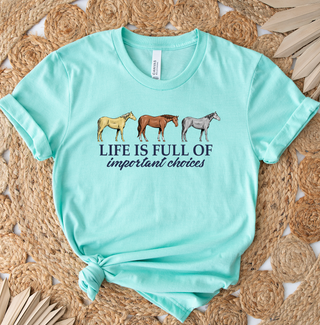 Life is full of important choices T-Shirt (XS-4XL) - Multiple Colors!