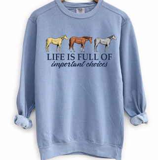 Life is full of important choices Crewneck (S-3XL) - Multiple Colors!