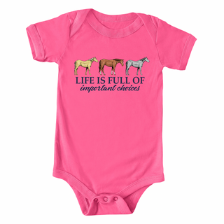 Life is full of important choices One Piece/T-Shirt (Newborn - Youth XL) - Multiple Colors!