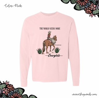 The World Needs More Cowgirls  LONG SLEEVE T-Shirt (S-3XL) - Multiple Colors!