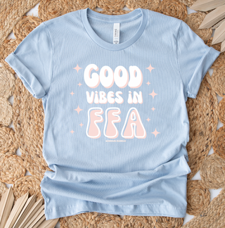 Good Vibes in the FFA T-Shirt (XS-4XL) - Multiple Colors!