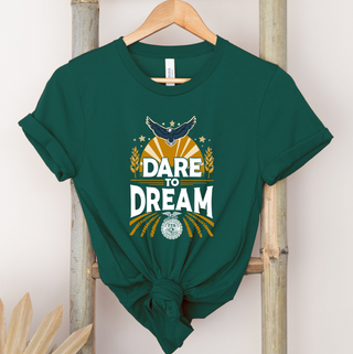 Dare to Dream– Bella Canvas T-Shirt