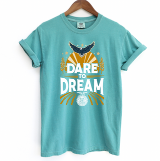 Dare to Dream– Comfort Colors T-Shirt