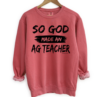 So God Made An Ag Teacher Crewneck (S-3XL) - Multiple Colors!