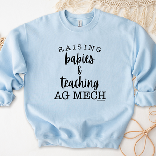 Raising Babies & Teaching Ag Mech Crewneck (S-3XL) - Multiple Colors!