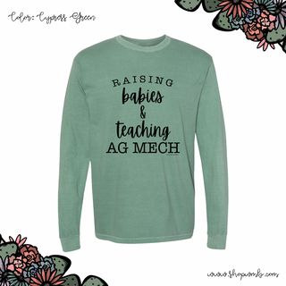 Raising Babies & Teaching Ag Mech LONG SLEEVE T-Shirt (S-3XL) - Multiple Colors!