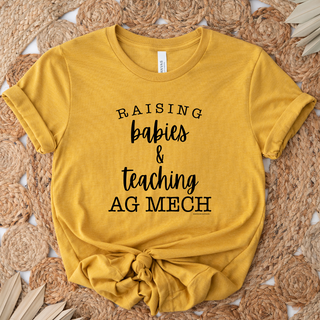 Raising Babies & Teaching Ag Mech T-Shirt (XS-4XL) - Multiple Colors!