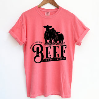 Better Be Beef ComfortWash/ComfortColor T-Shirt (S-4XL) - Multiple Colors!