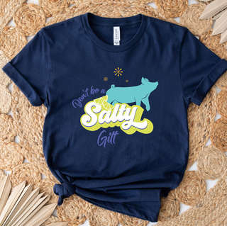 Don't Be A Salty Gilt T-Shirt (XS-4XL) - Multiple Colors!