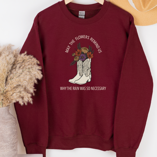 Flowers Remind Us Why The Rain Was So Necessary Crewneck (S-3XL) - Multiple Colors!