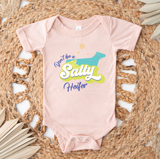 Don't Be A Salty Dairy Heifer One Piece/T-Shirt (Newborn - Youth XL) - Multiple Colors!