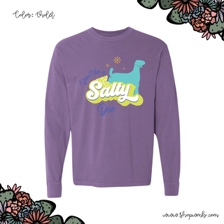 Don't Be A Salty Doe LONG SLEEVE T-Shirt (S-3XL) - Multiple Colors!