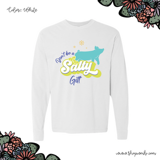 Don't Be A Salty Gilt LONG SLEEVE T-Shirt (S-3XL) - Multiple Colors!