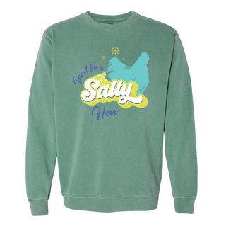 Don't Be A Salty Hen Crewneck (S-3XL) - Multiple Colors!