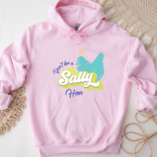 Don't Be A Salty Hen Hoodie (S-3XL) Unisex - Multiple Colors!