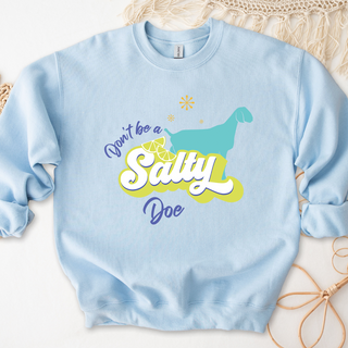 Don't Be A Salty Dairy Goat Doe Crewneck (S-3XL) - Multiple Colors!