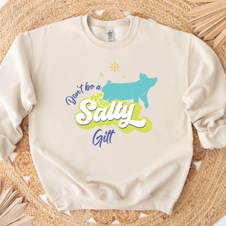 Don't Be A Salty Gilt Crewneck (S-3XL) - Multiple Colors!