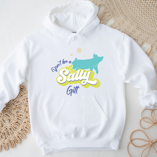 Don't Be A Salty Gilt Hoodie (S-3XL) Unisex - Multiple Colors!