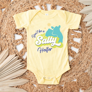 Don't Be A Salty Heifer One Piece/T-Shirt (Newborn - Youth XL) - Multiple Colors!