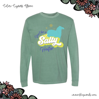 Don't Be A Salty Brahman Heifer LONG SLEEVE T-Shirt (S-3XL) - Multiple Colors!