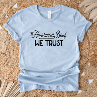 In American Beef We Trust T-Shirt (XS-4XL) - Multiple Colors!