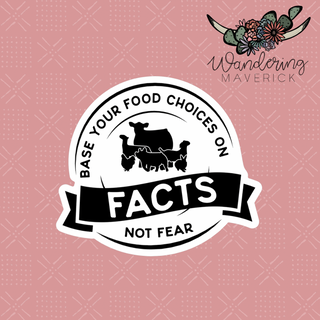 Base Your Food Choices on Facts Not Fear Sticker