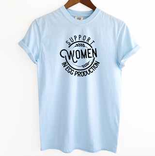 Support Women In Egg Production ComfortWash/ComfortColor T-Shirt (S-4XL) - Multiple Colors!